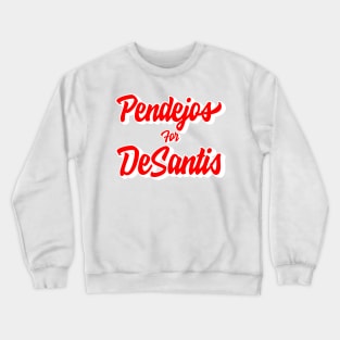 Pendejos for DeSantis Crewneck Sweatshirt